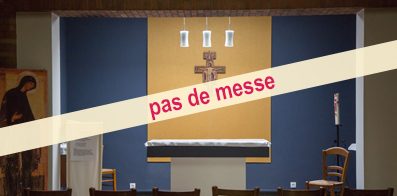 Pas de messe exceptionnellement @ Eglise ND de Lourdes